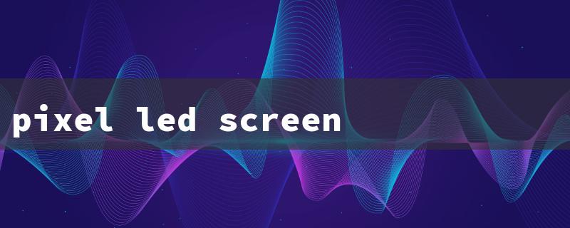 pixel led screen（Pixel LED Ctrl: Title Word Limit 15）