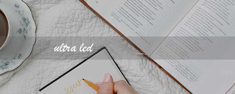 ultra led（Ultra LEDs Discount）